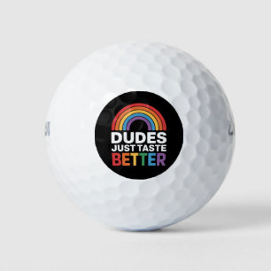 Dudes Just Taste Better Funny Gay Rainbow LGBTQ Golf Balls
