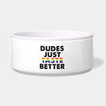 Dudes Just Taste Better Gay Pride Gift Idea Bowl<br><div class="desc">Dudes Just Taste Better Gay Pride Gift Idea</div>