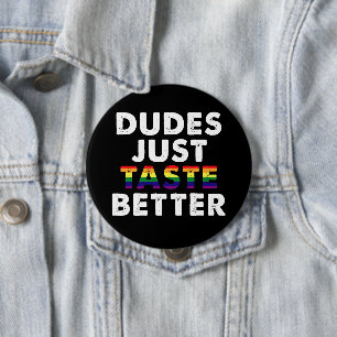 Dudes Just Taste Better Gay Pride Gift Idea Button