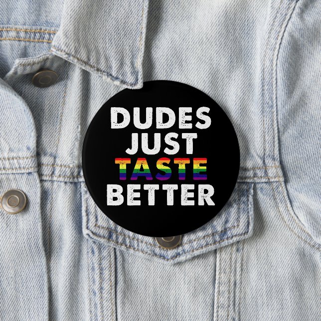 Dudes Just Taste Better Gay Pride Gift Idea Button (In Situ)