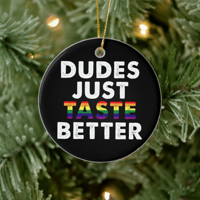 Dudes Just Taste Better Gay Pride Gift Idea Ceramic Ornament (Tree)