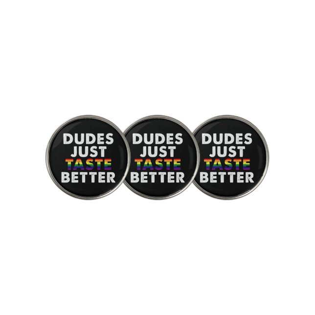 Dudes Just Taste Better Gay Pride Gift Idea Golf Ball Marker (3 Up)