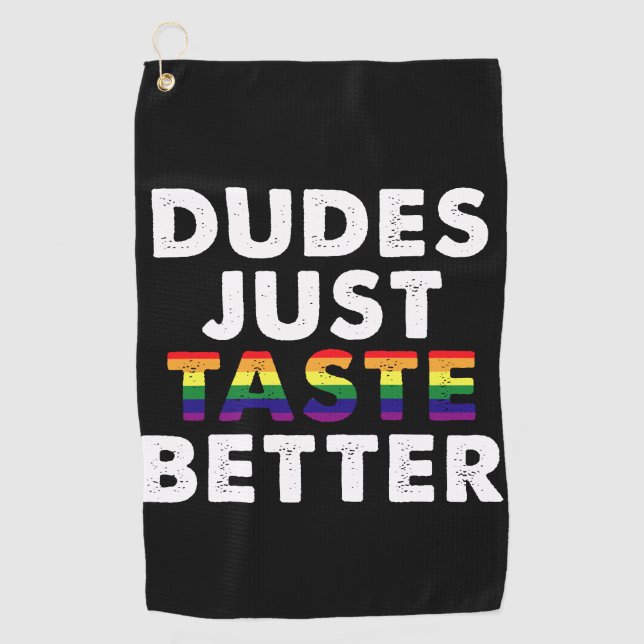 Dudes Just Taste Better Gay Pride Gift Idea Golf Towel (Front)