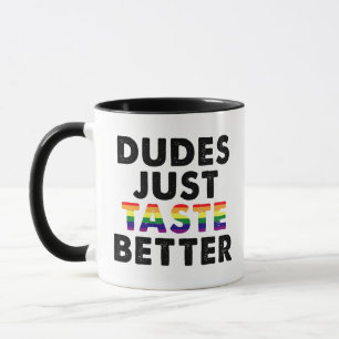 Dudes Just Taste Better Gay Pride Gift Idea Mug