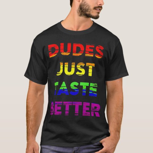 Dudes Just Taste Better Gay Pride Gift Idea Premiu T_Shirt