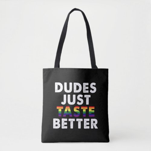 Dudes Just Taste Better Gay Pride Gift Idea Tote Bag