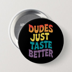 Dudes Just Taste Better Gay Pride Vintage Button
