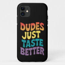 Dudes Just Taste Better Gay Pride Vintage iPhone 11 Case