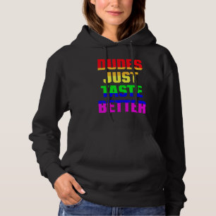 Dudes Just Taste Better LGBT Gay Pride Hoodie