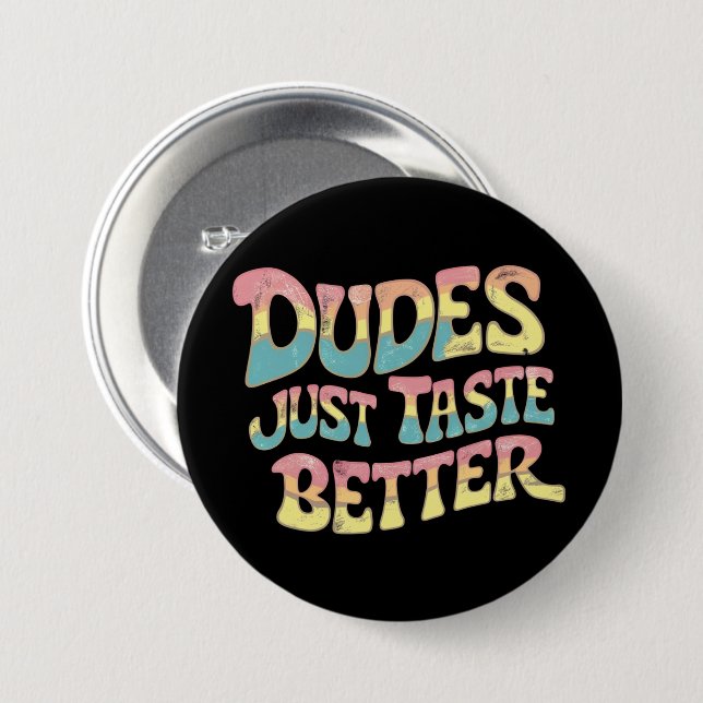 Dudes Just Taste Better LGBT Gay Pride Month Button (Front & Back)