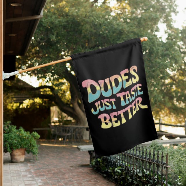 Dudes Just Taste Better LGBT Gay Pride Month House Flag (In SItu)