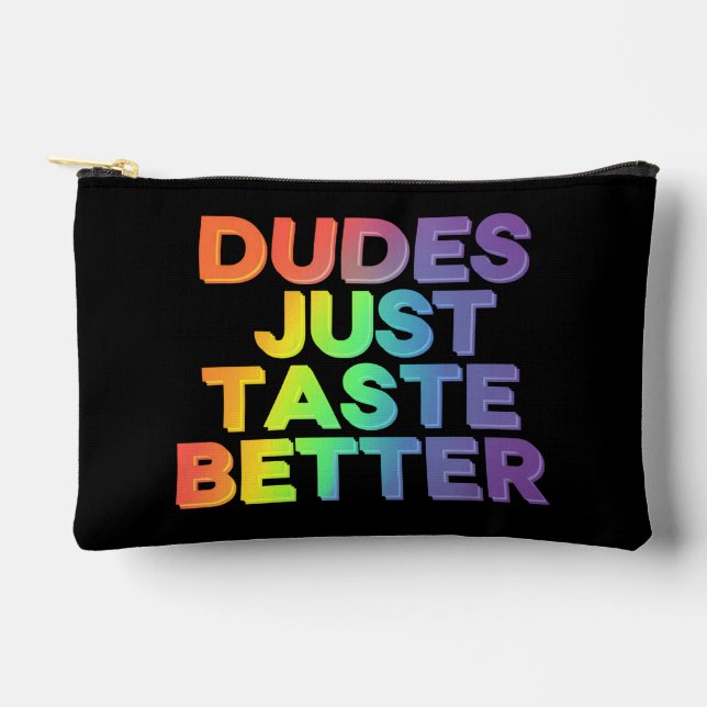 Dudes Just Taste Better Rainbow Gay Pride LGBTQ Accessory Pouch (Front)