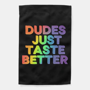 Dudes Just Taste Better Rainbow Gay Pride LGBTQ Garden Flag