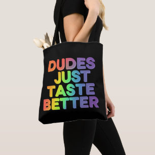 Dudes Just Taste Better Rainbow Gay Pride LGBTQ Tote Bag