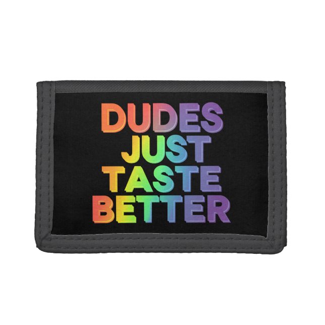 Dudes Just Taste Better Rainbow Gay Pride LGBTQ Trifold Wallet (Front)