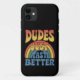 Dudes Just Taste Better Rainbow Gay Pride Vintage iPhone 11 Case