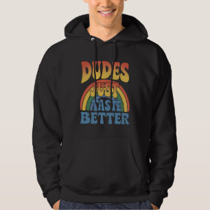 Dudes Just Taste Better Rainbow Gay Pride Vintage Hoodie