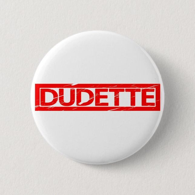 Dudette Stamp Button (Front)