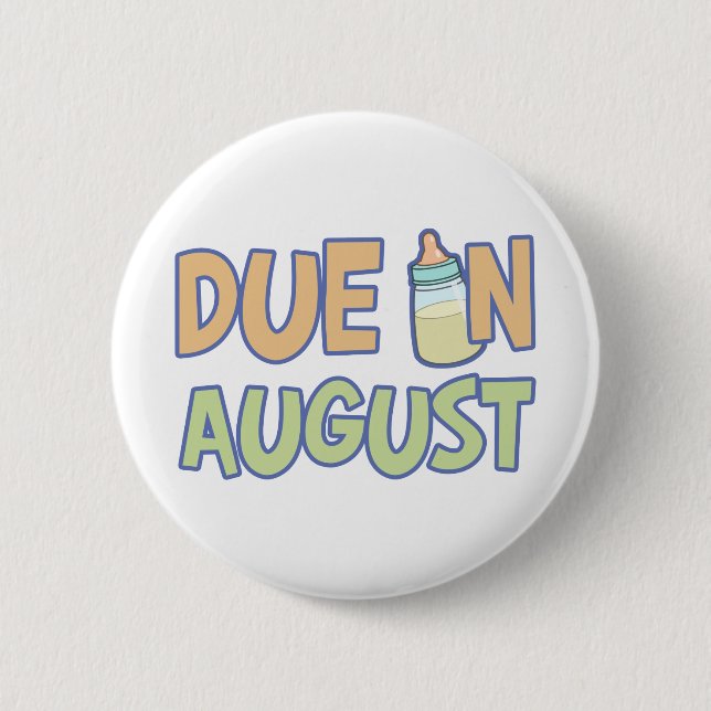 Due In August Button (Front)