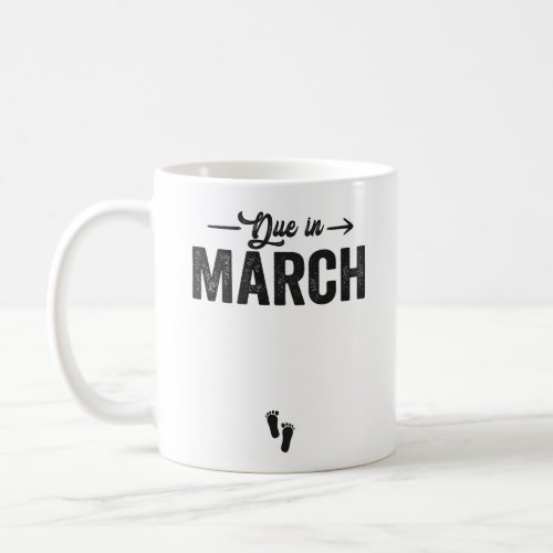 Due In March Baby Announcement Pregnancy Gift   Coffee Mug