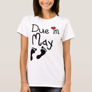 Due in May T-Shirt