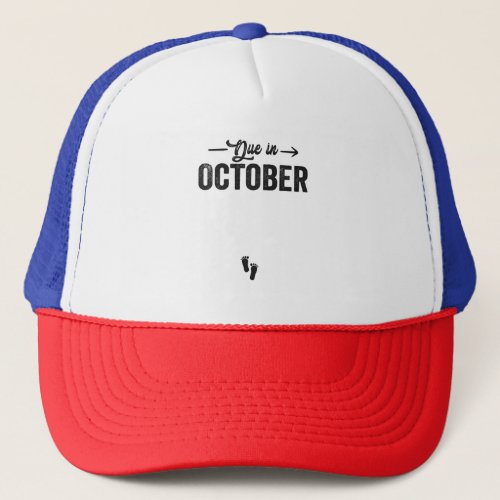 Due in October Baby Announcement Pregnancy Gift  Trucker Hat