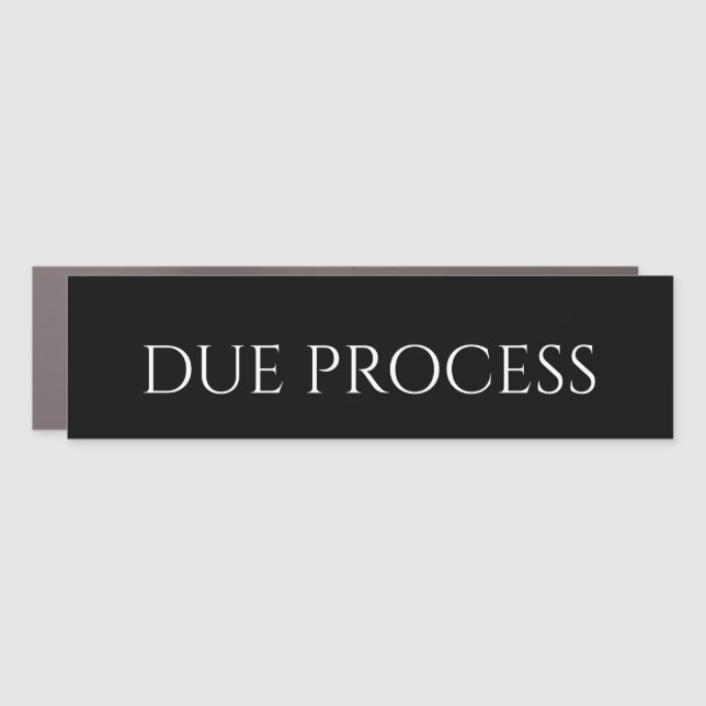DUE PROCESS  Bumper Sitcker Car Magnet (Front)