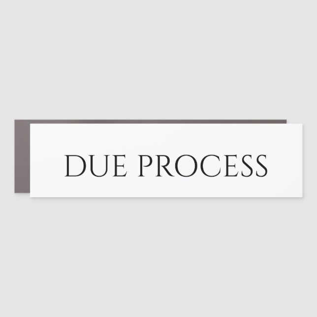 DUE PROCESS  Bumper Sitcker Car Magnet (Front)
