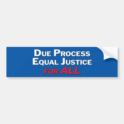 Due Process Equal Justice For ALL Bumper Sticker