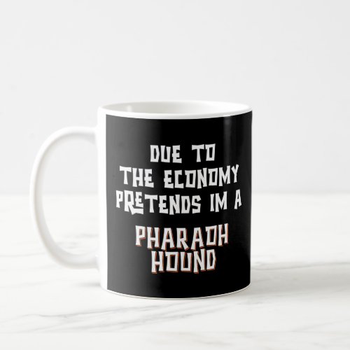 Due To Economy Pretend PHARAOH HOUND Easy Hallowee Coffee Mug