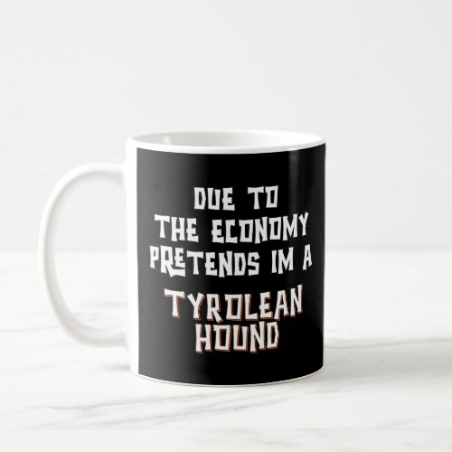 Due To Economy Pretend TYROLEAN HOUND Easy Hallowe Coffee Mug
