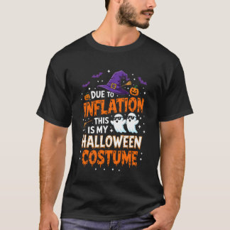 Due to Inflation Funny Ghost Halloween Costume T-Shirt