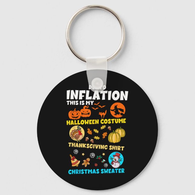 Due To Inflation My Halloween Thanksgiving Christm Keychain (Front)