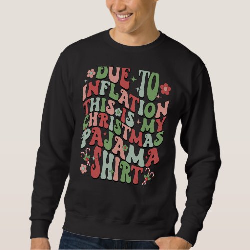 Due To Inflation This Is My Christmas Ugly Sweater