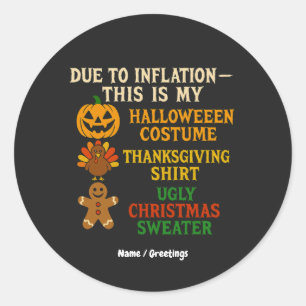 Due To Inflation This Is My Funny Halloween Costum Classic Round Sticker