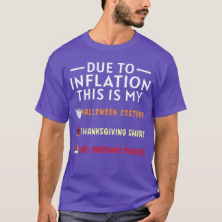 Due To Inflation This Is My Funny Halloween Costum T-Shirt
