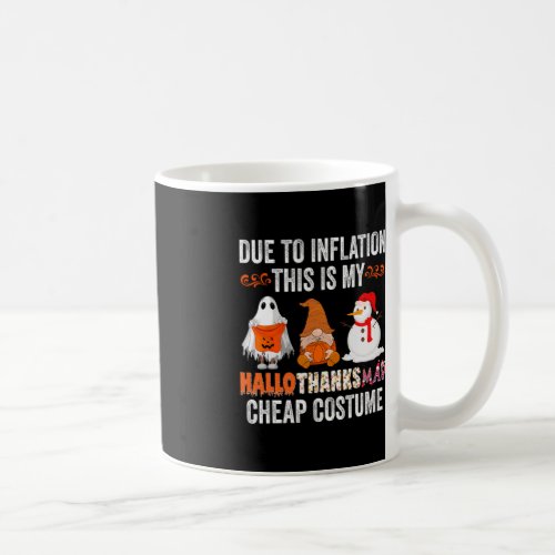 Due to Inflation This is my HalloThanksMas Cheap C Coffee Mug