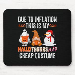 Due To Inflation This Is My Hallothanksmas Cheap C Mouse Pad