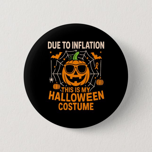 Due to Inflation This is My Halloween Button (Front)