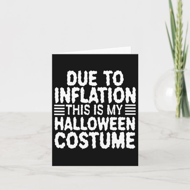 Due To Inflation This Is My Halloween Costume 1  Card (Front)