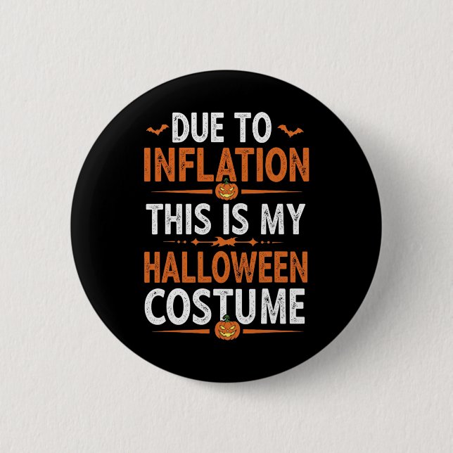 Due To Inflation This Is My Halloween Costume Funn Button (Front)