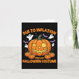 Due To Inflation This Is My Halloween Costume Funn Card