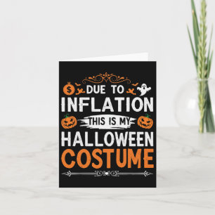 Due To Inflation This Is My Halloween Costume Funn Card