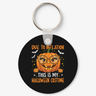 Due To Inflation This Is My Halloween Costume Funn Keychain