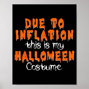Due To Inflation This Is My Halloween Costume Poster