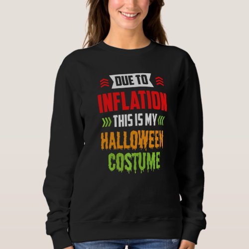 Due To Inflation This Is My Halloween Costume Stag Sweatshirt