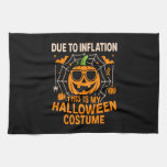 Due to Inflation This is My Halloween Kitchen Towel