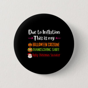 Due to Inflation This is My Halloween Thanksgiving Button