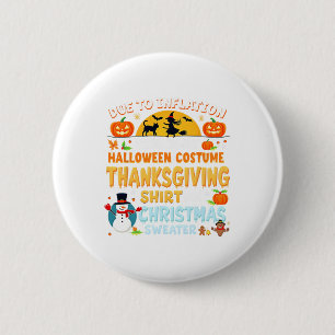 Due To Inflation This Is My Halloween Thanksgiving Button