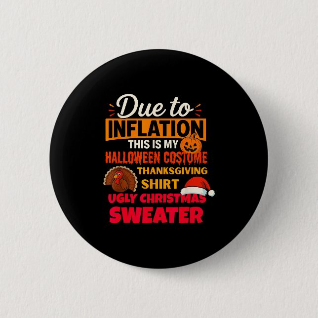 Due To Inflation This Is My Halloween Thanksgiving Button (Front)
